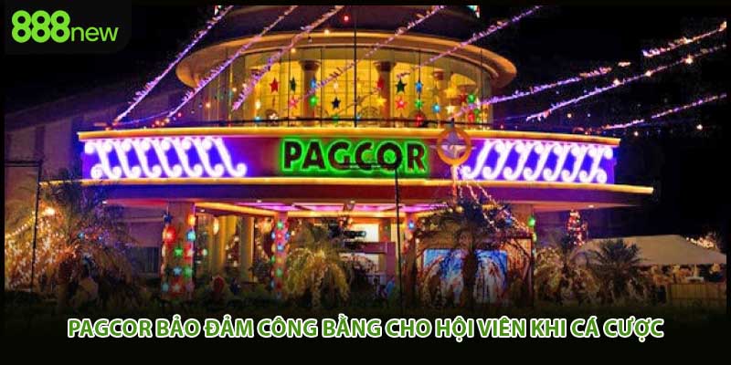 Pagcor bảo đảm công bằng cho hội viên khi cá cược