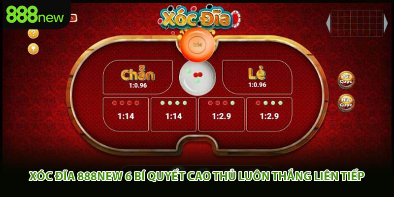 Xóc Đĩa 888new 6 Bí Quyết Cao Thủ Luôn Thắng Liên Tiếp